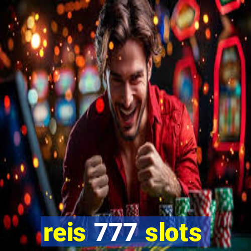 reis 777 slots